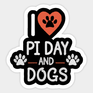 I Love Pi Day And Dogs , Dogs And Maths Lover Sticker